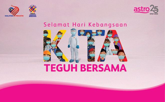 astro为大马人带来25年娱乐，以#kitateguhbersama欢庆今年国庆日！