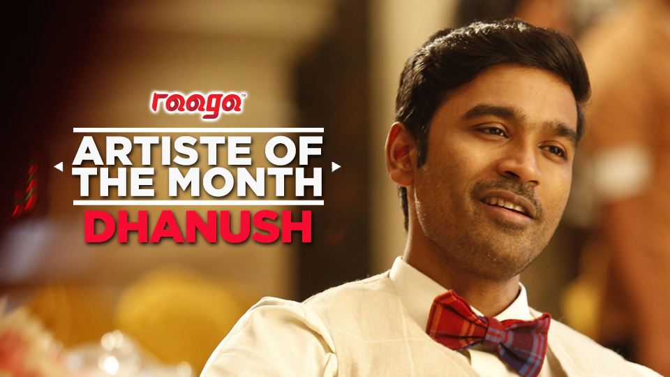 danush is our artiste of the month!