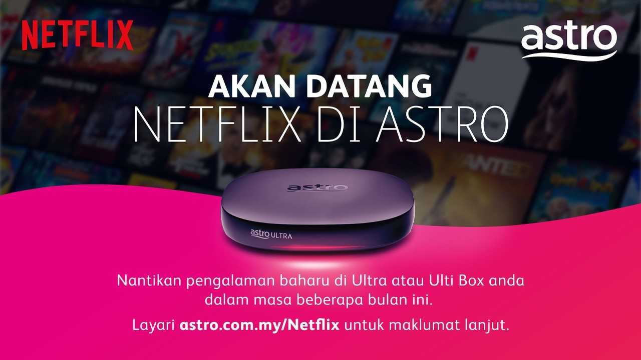selamat datang netflix! astro umum kerjasama strategik dengan netflix