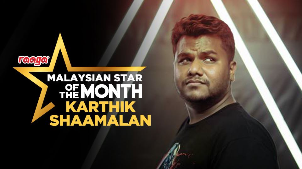 karthik shamalan is our malaysian star of the month!