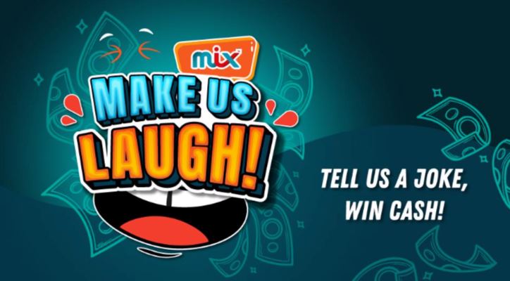 win cash prizes with mix make us laugh contest on-air till 24 sept!