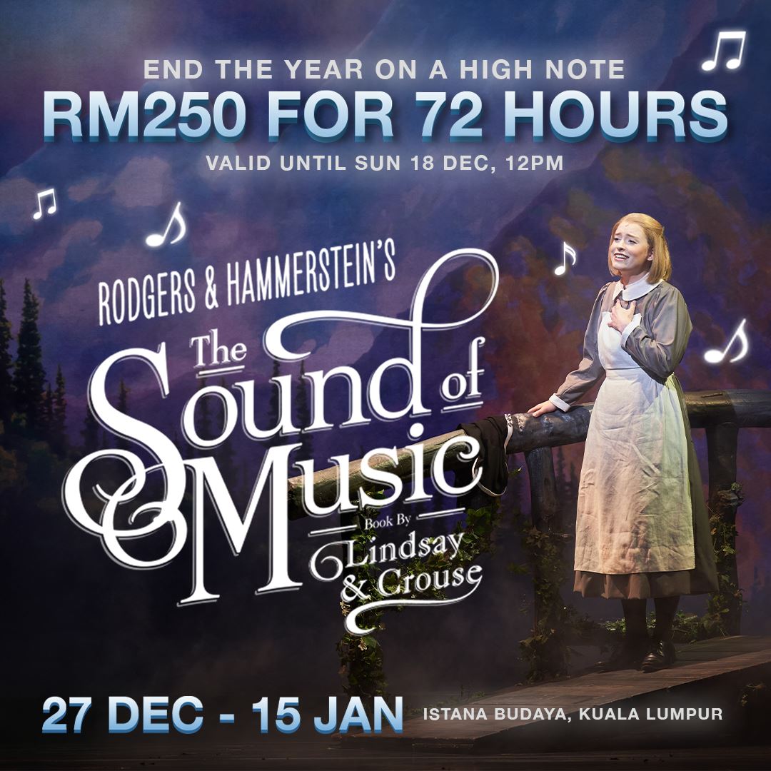 just for you! get the sound of music malaysia tickets for rm250 for 72 hours!