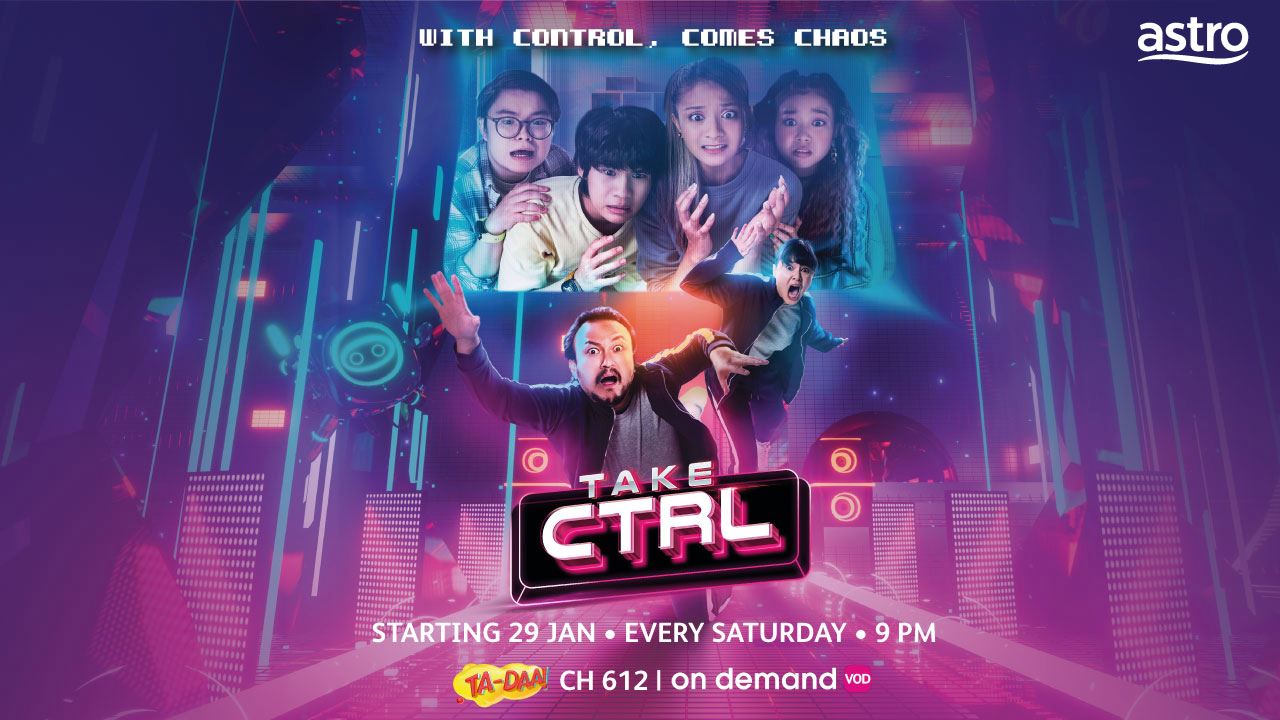 ‘take ctrl’ an original family comedy series premieres on astro!
