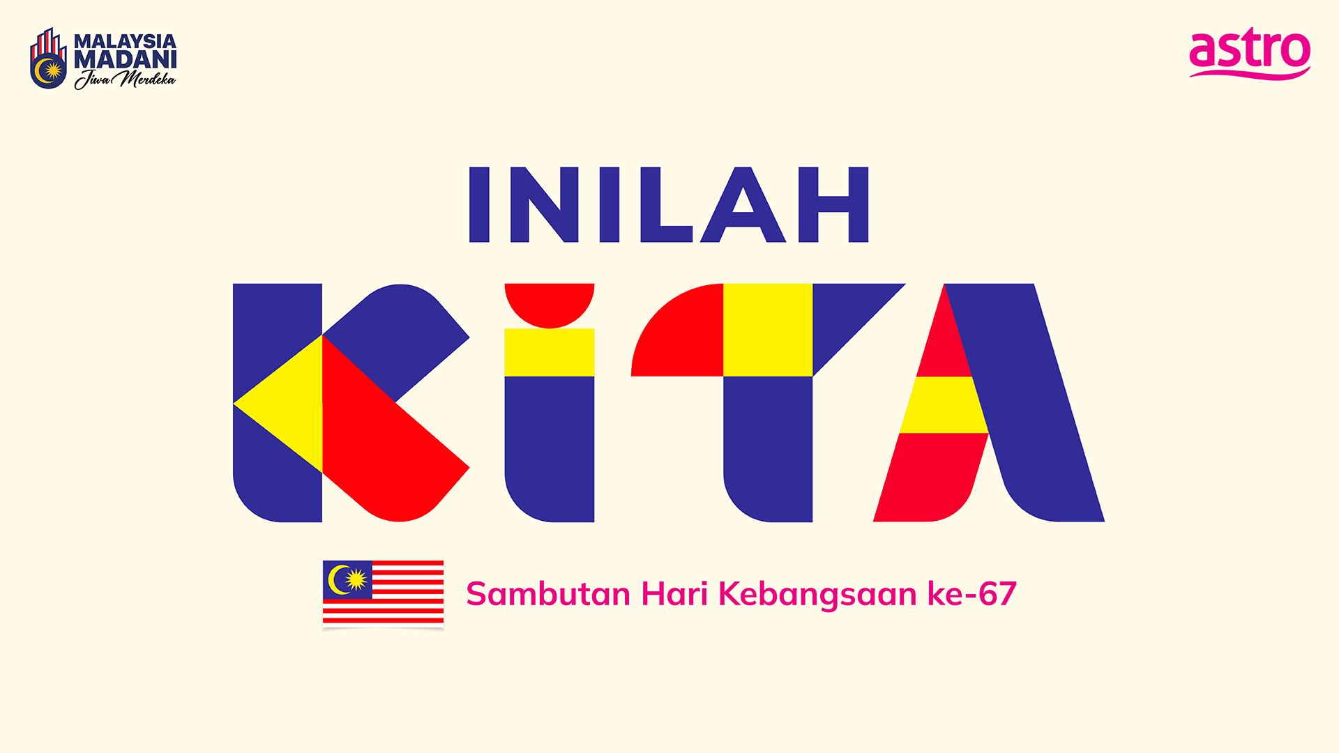 astro8月15日起隆重欢庆inilah kita🇲🇾精彩活动响应人民团结的力量💪