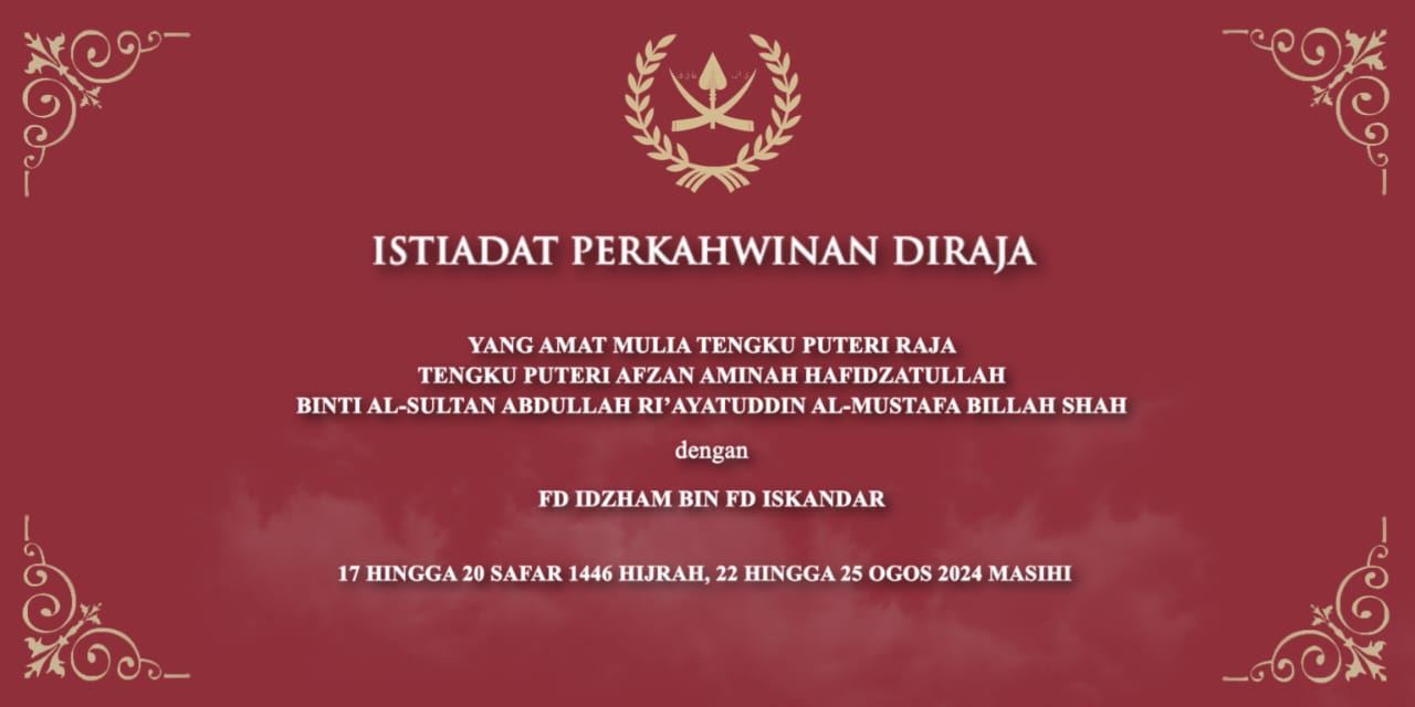 perkahwinan diraja tengku puteri afzan, fd idzham berlangsung tiga hari