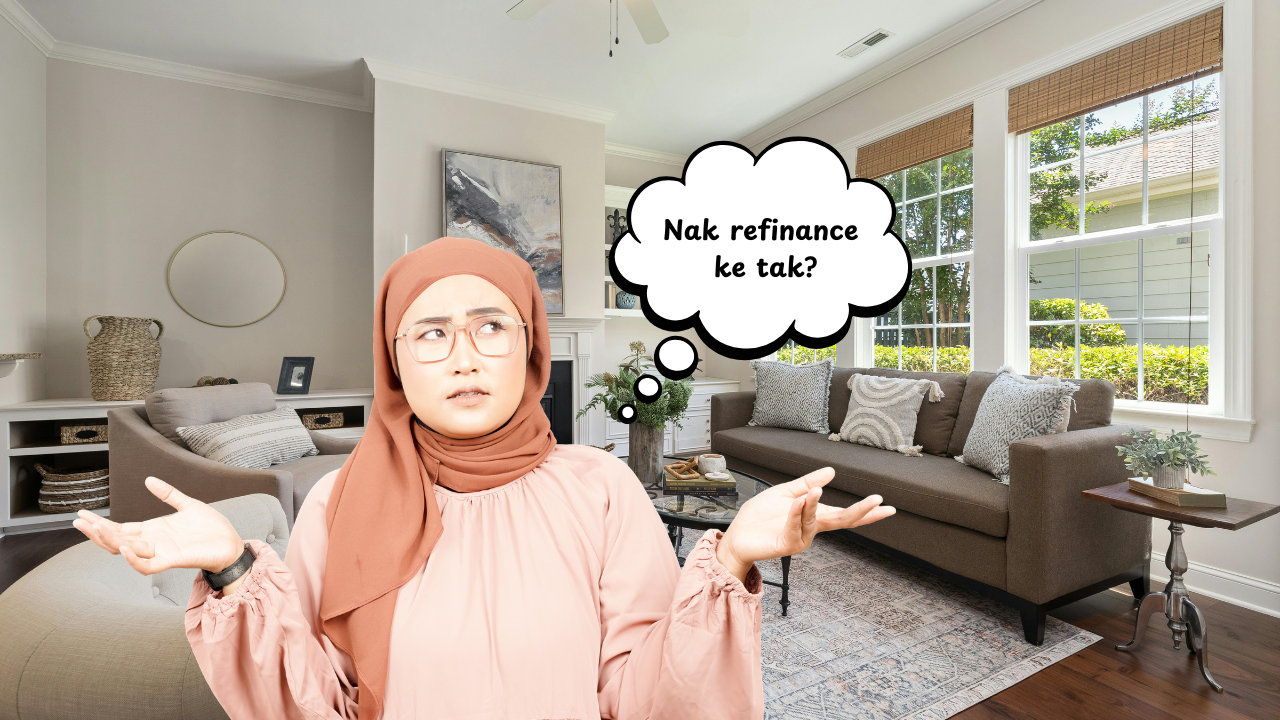 mahu refinance rumah atau tidak