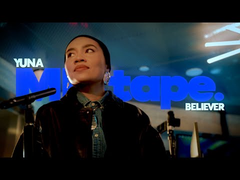 Yuna – Believer (Live) | MIXtape