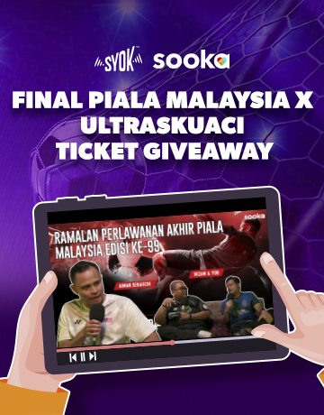 SYOK BM X SOOKA: Final Piala Malaysia x Ultraskuaci Ticket Giveaway